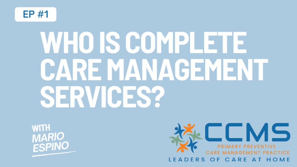 CCMS Podcast Ep. 1 | Who is CCMS? The Vision Behind Complete Care Management Services