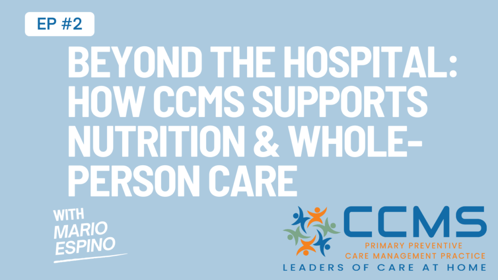 CCMS Podcast Ep. 2 | Beyond the Hospital: How CCMS Supports Nutrition & Whole-Person Care